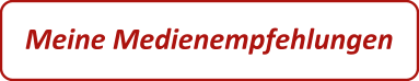 Meine Medienempfehlungen